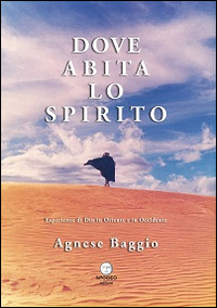 Dove abita lo spirito. Esperienze di Dio in Oriente e in Occidente