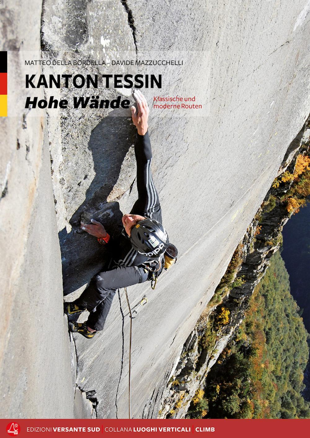 Kanton Tessin. Hohe wände. Klassiche und moderne routen