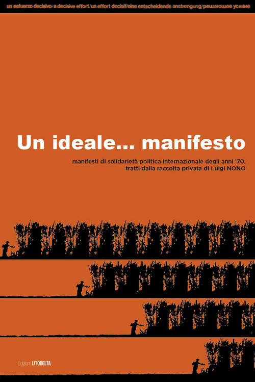 Un Ideale... manifesto. Manifesti di solidarietà politica internazionale degli anni '70, tratti dalla raccolta di Luigi Nono