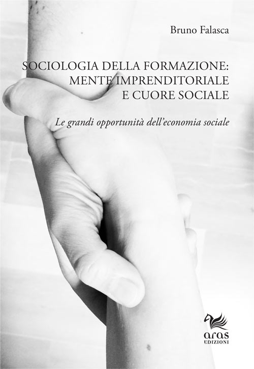 Sociologia della formazione. Mente imprenditoriale e cuore sociale. Le grandi opportunità dell'economia sociale