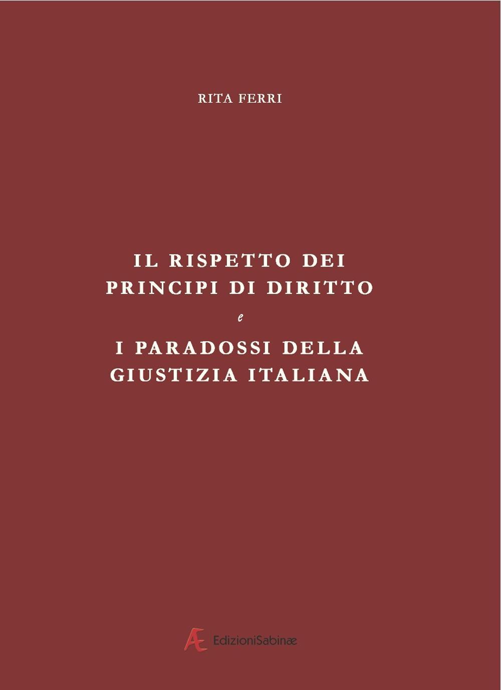 Il rispetto dei principi di diritto e i paradossi della giustizia italiana