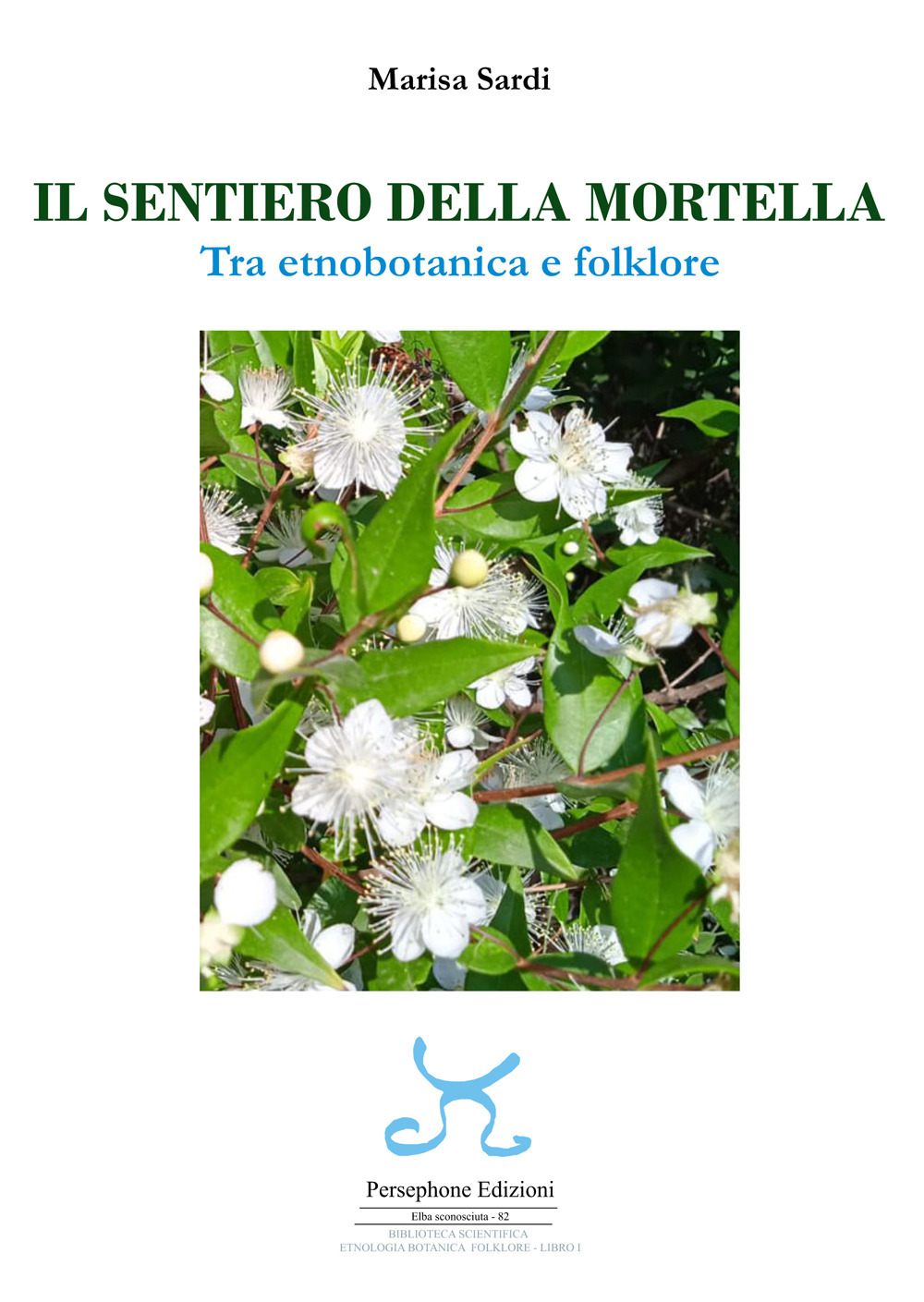 Il sentiero della mortella. Tra etnobotanica e folklore