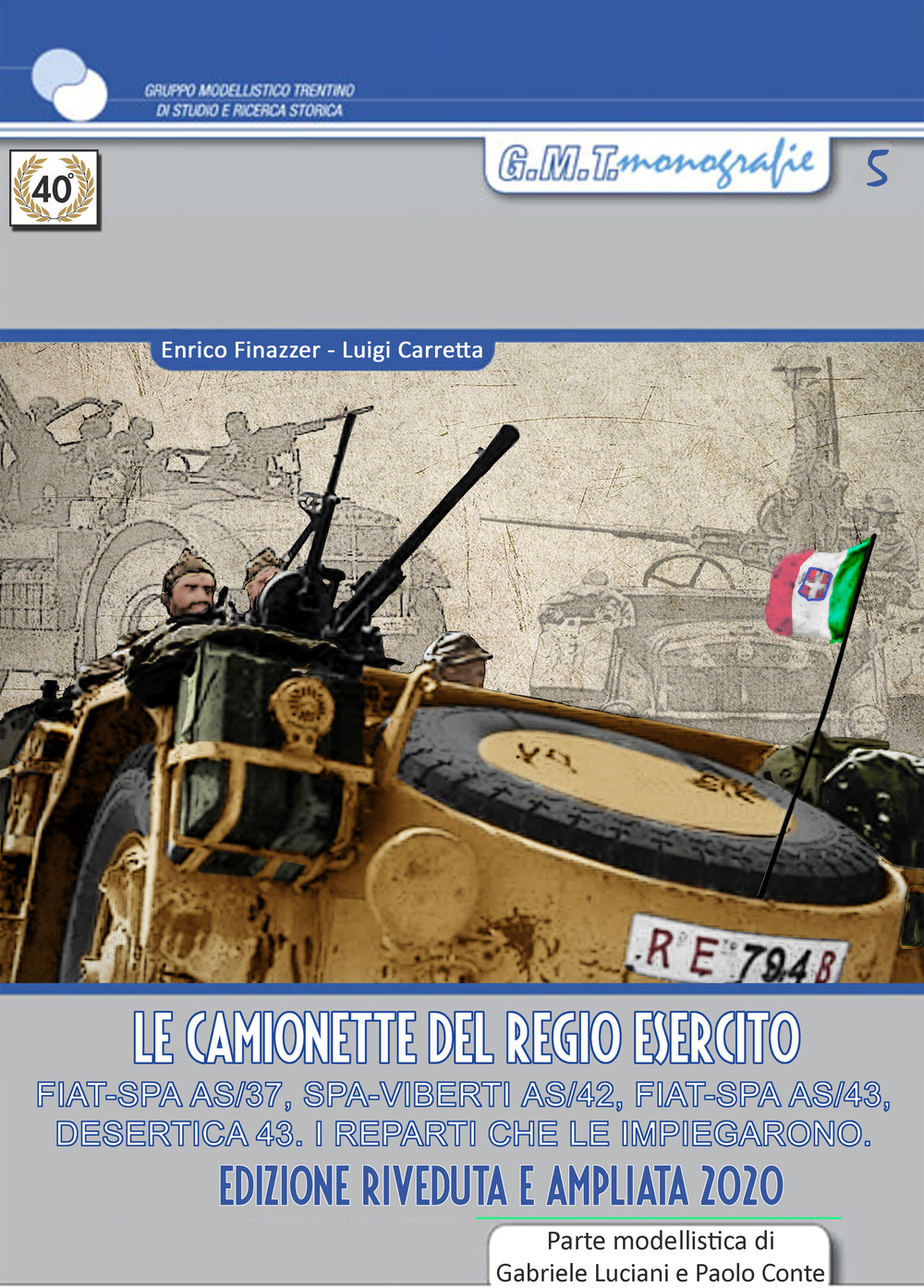 Le camionette del regio esercito. FIAT-SPA AS/37, SPA-VIBERTI AS/42, FIAT SPA AS/43, desertica 43, i reparti che le impiegarono. Ediz. a colori