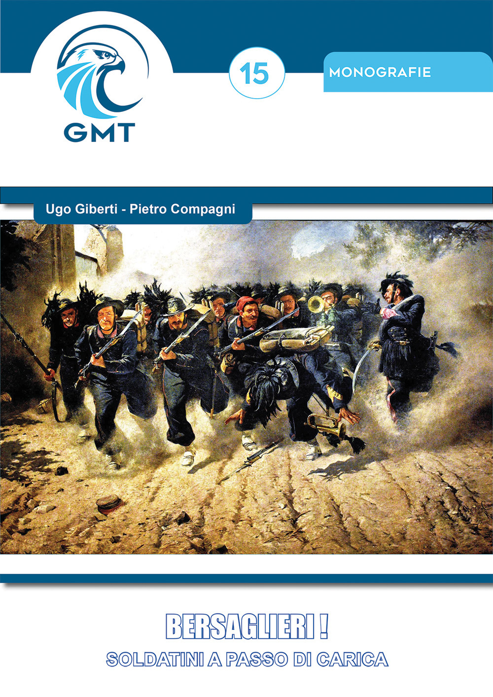 Bersaglieri! Soldatini a passo di carica. Ediz. illustrata