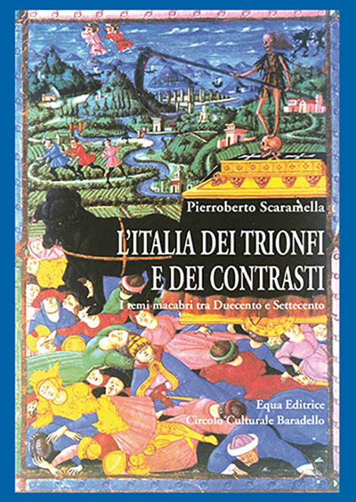 L'Italia dei trionfi e dei contrasti. I temi macabri tra Duecento e Settecento