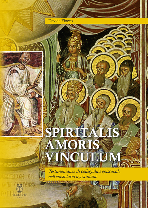 Spiritalis amoris vinculum. Testimonianze di collegialità episcopale nell'epistolario agostiniano