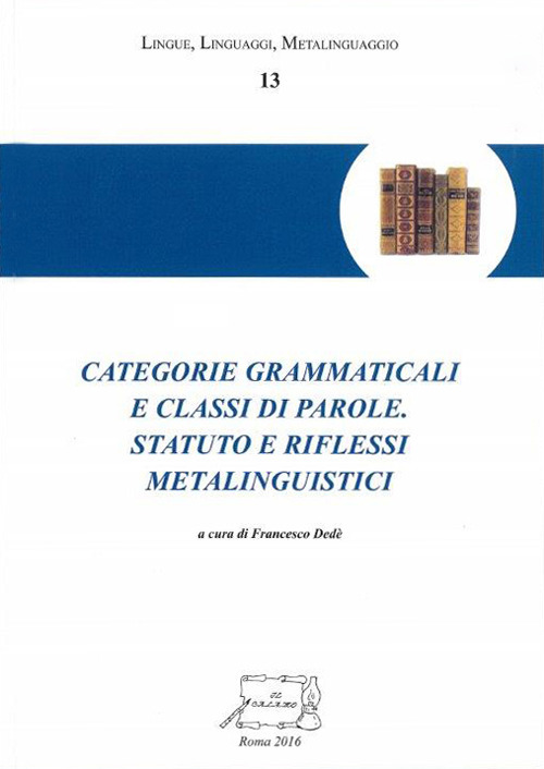 Categorie grammaticali e classi di parole. Statuto e riflessi metalinguistici