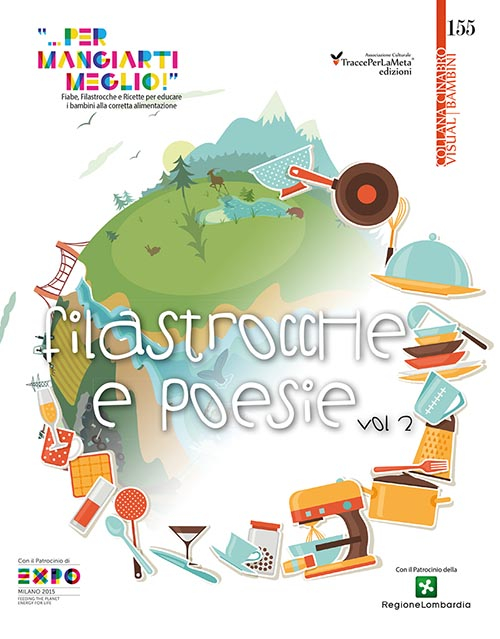 Fiabe, filastrocche e ricette per educare i bambini alla corretta alimentazione. Vol. 2: Filastrocche «... per mangiarti meglio!»