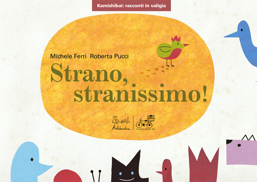 Strano, stranissimo! Versione kamishibai. Ediz. illustrata