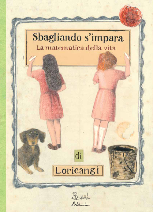 Sbagliando s'impara. (La matematica della vita)