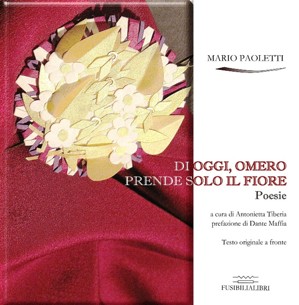 Di oggi, Omero prende solo il fiore. Testo spagnolo a fronte