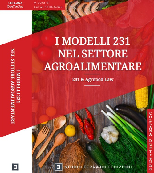 I modelli 231 nel settore agroalimentare. 231 & Agrifood Law