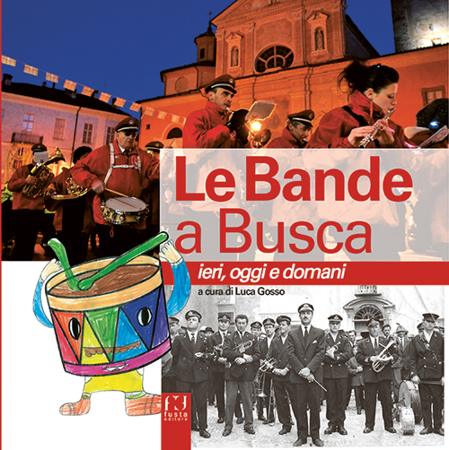 Le bande a Busca. Ieri, oggi e domani