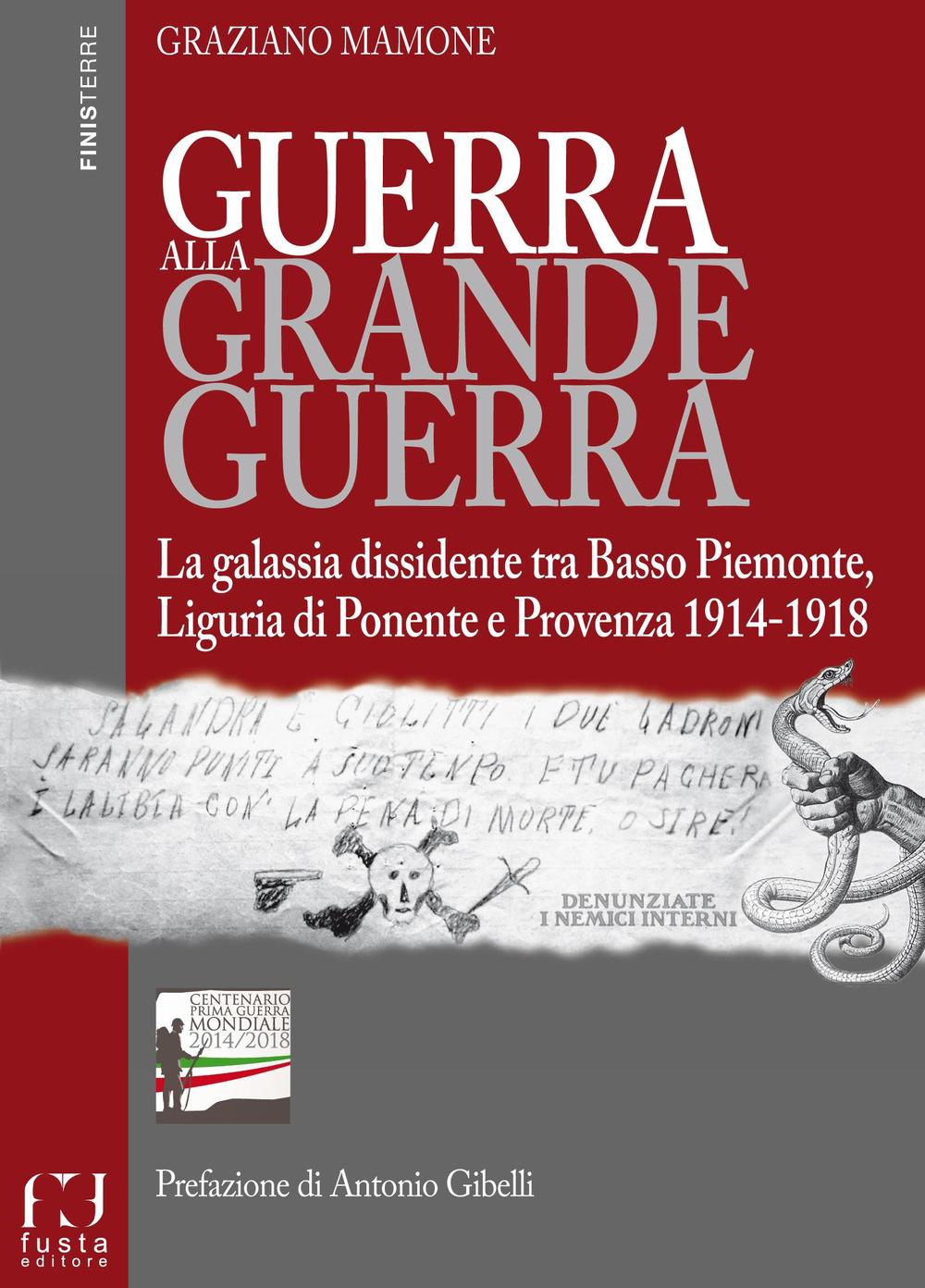 Guerra alla grande guerra. La galassia dissidente tra basso Piemonte, Liguria di ponente e Provenza 1914-1918