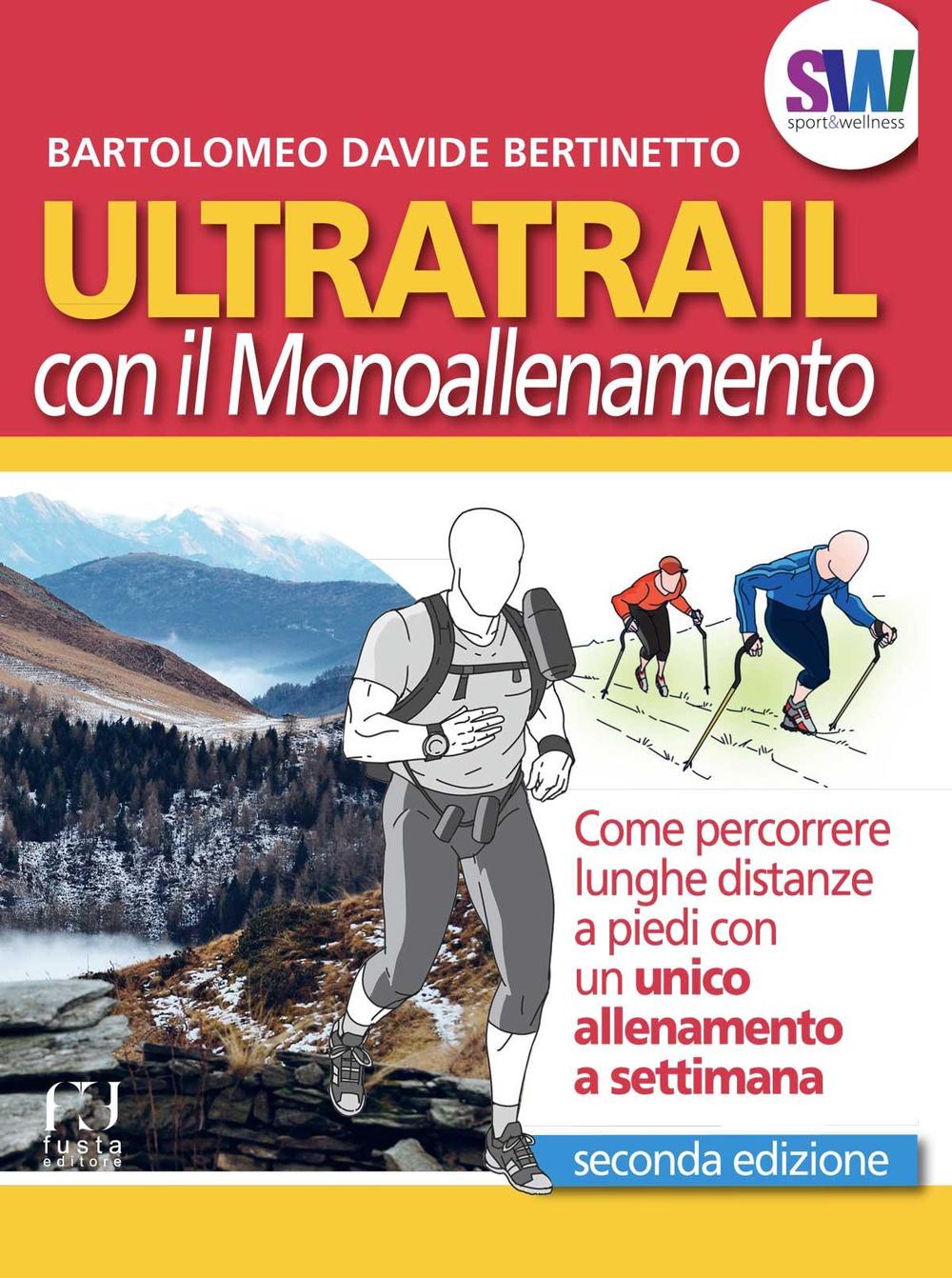 Ultratrail con il monoallenamento. Come percorrere lunghe distanze a piedi con un unico allenamento settimanale