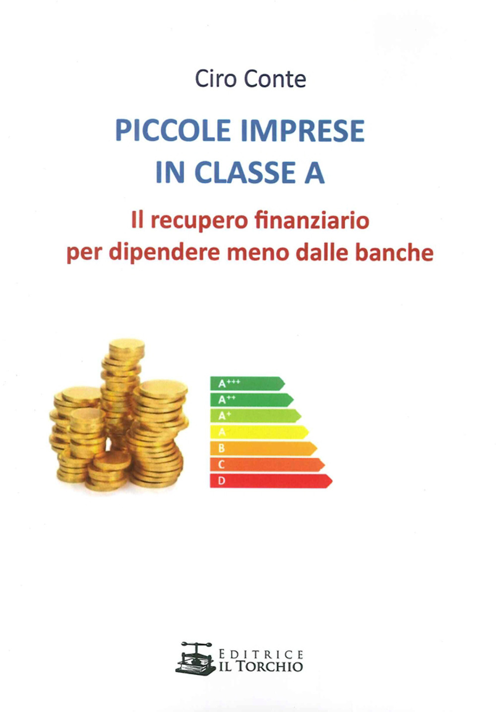 Piccole imprese in classe A. Il recupero finanziario per dipendere meno dalle banche