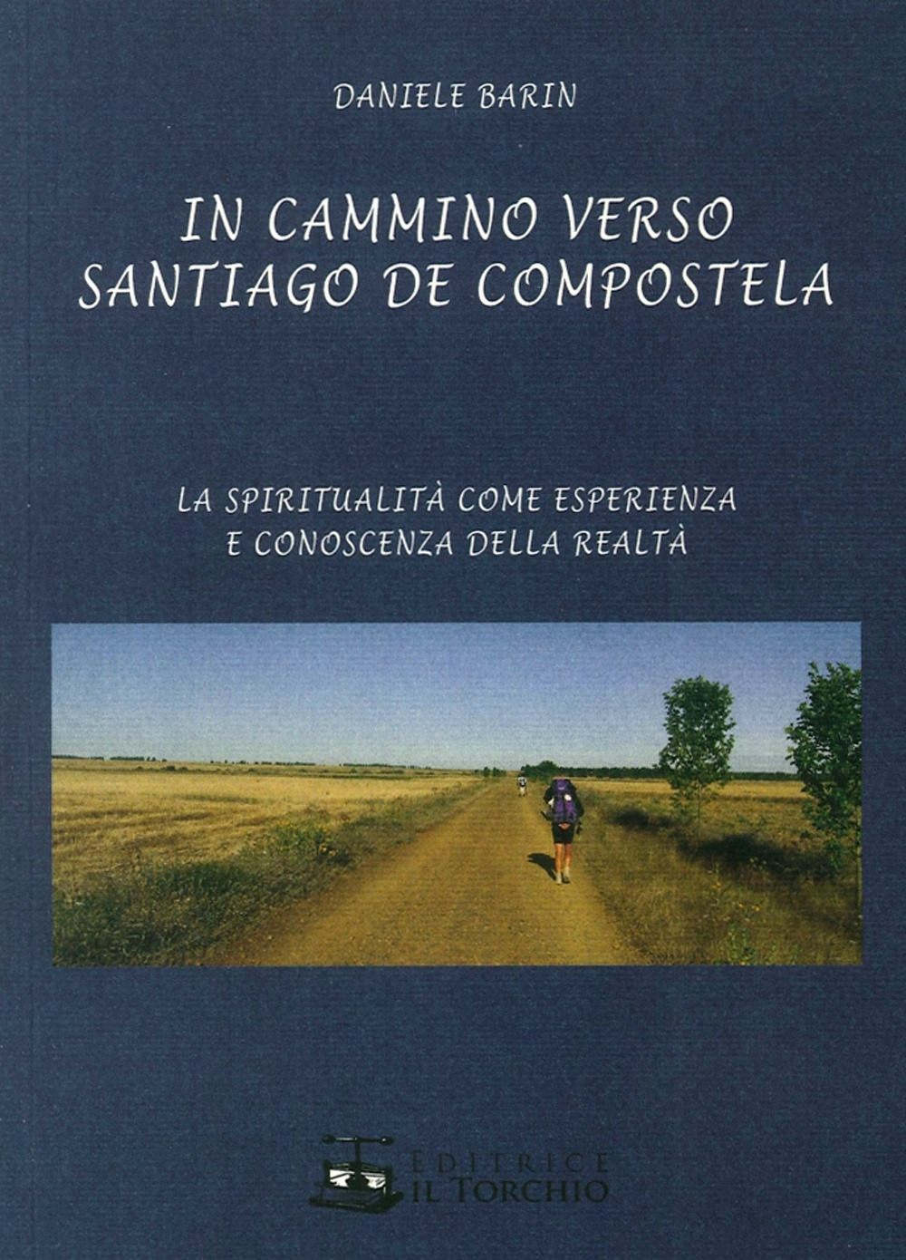 In cammino verso Santiago de Compostela. La spiritualità come esperienza e conoscenza della realtà