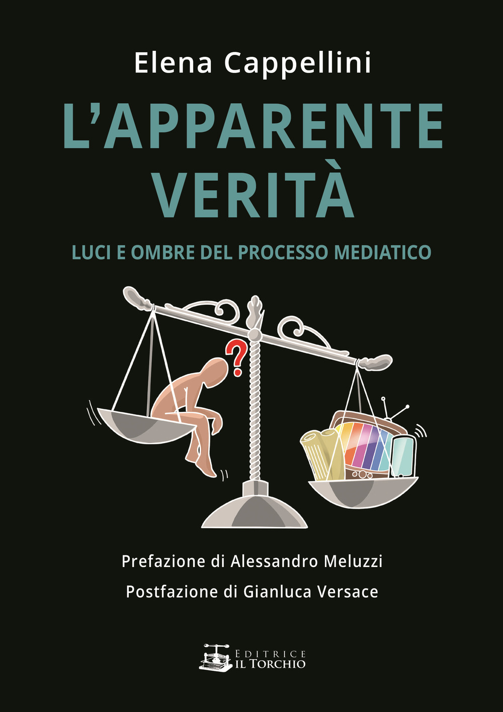 L'apparente verità. Luci e ombre del linguaggio mediatico