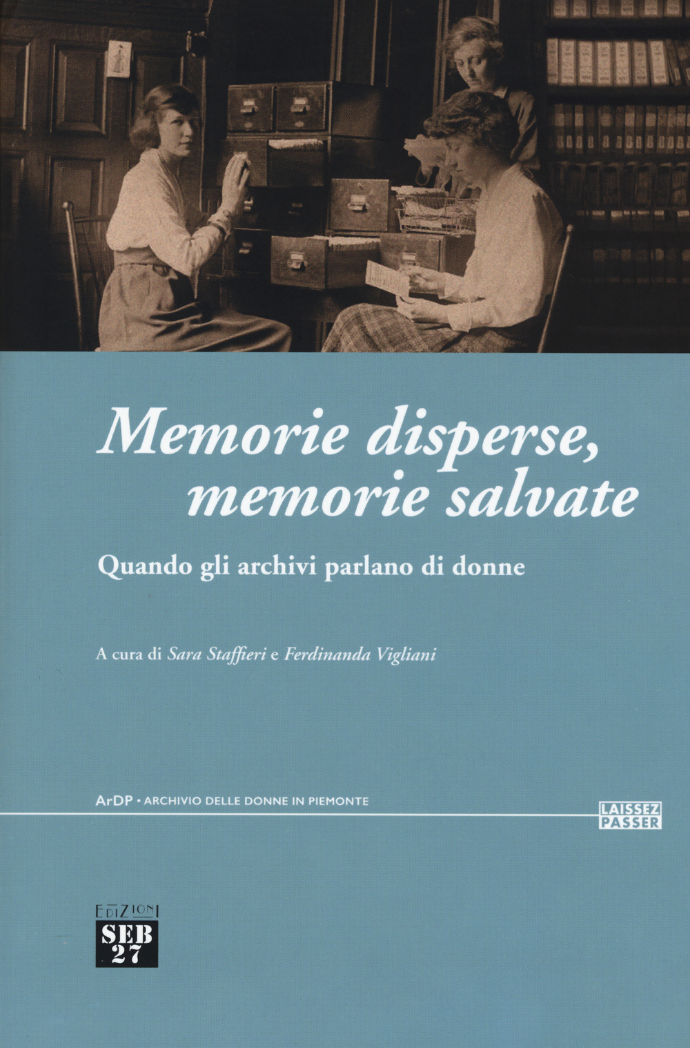 Memorie disperse memorie salvate. Quando gli archivi parlano di donne