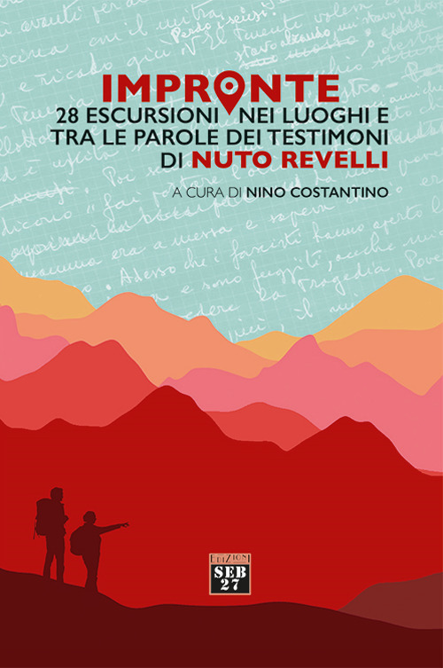 Impronte. 28 escursioni nei luoghi e tra le parole dei testimoni di Nuto Revelli