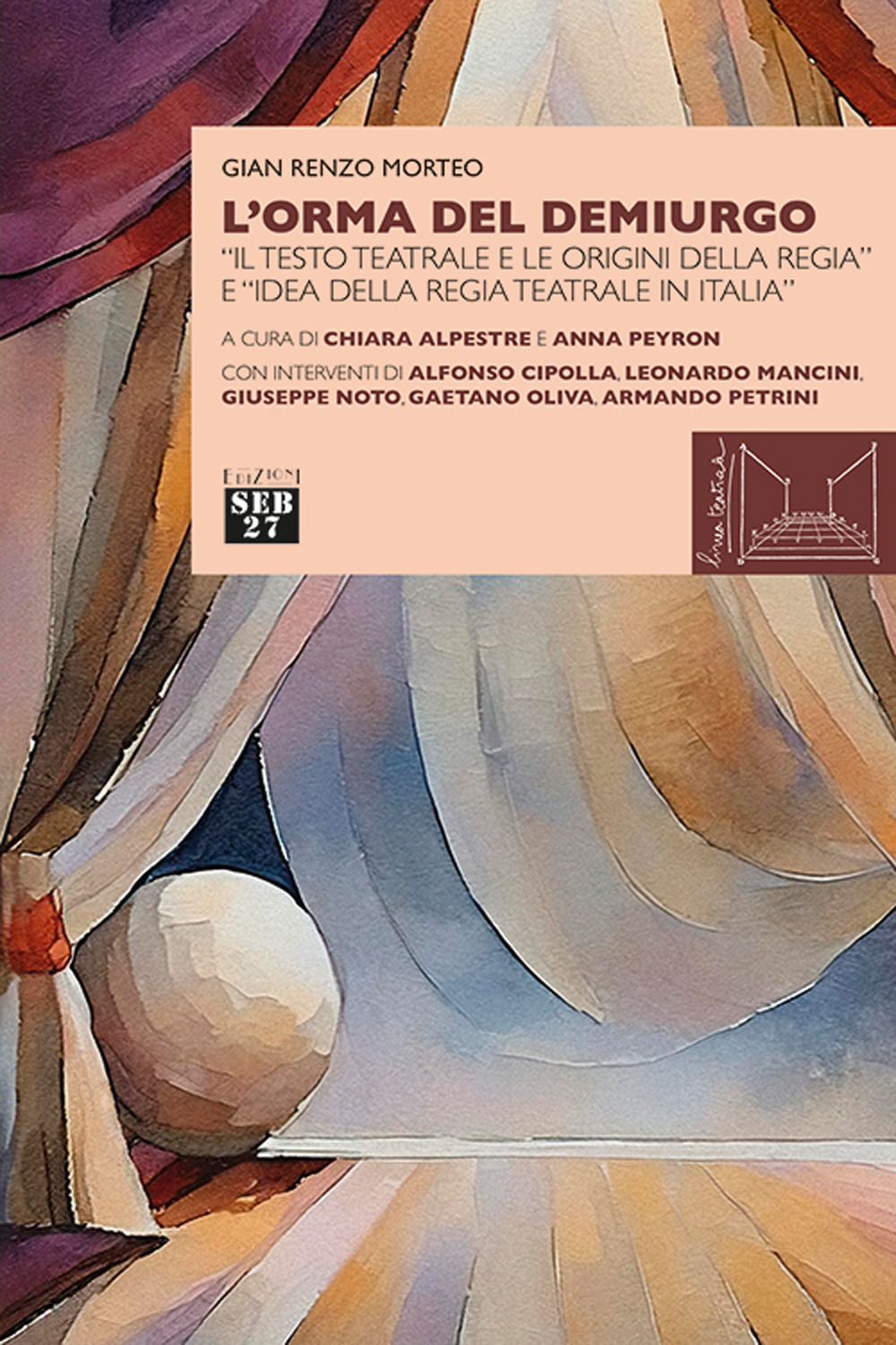 L'orma del demiurgo. «Il testo teatrale e le origini della regia» e «idea della regia teatrale in Italia»