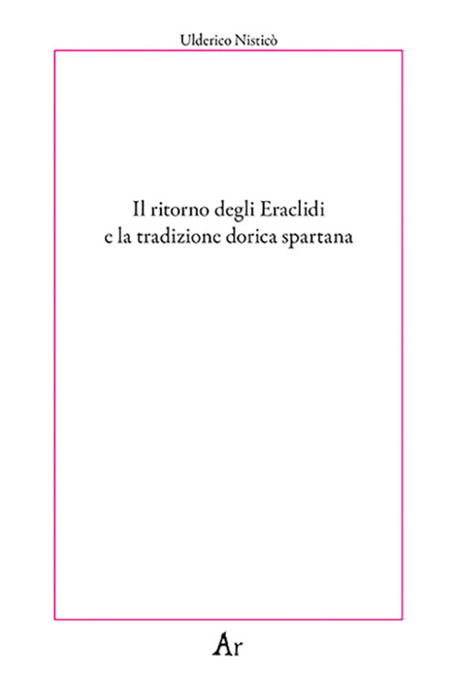 Il ritorno degli Eraclidi e la tradizione dorica spartana