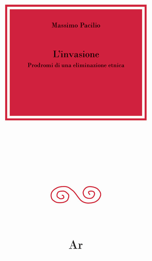 L'invasione. Prodromi di una eliminazione etnica