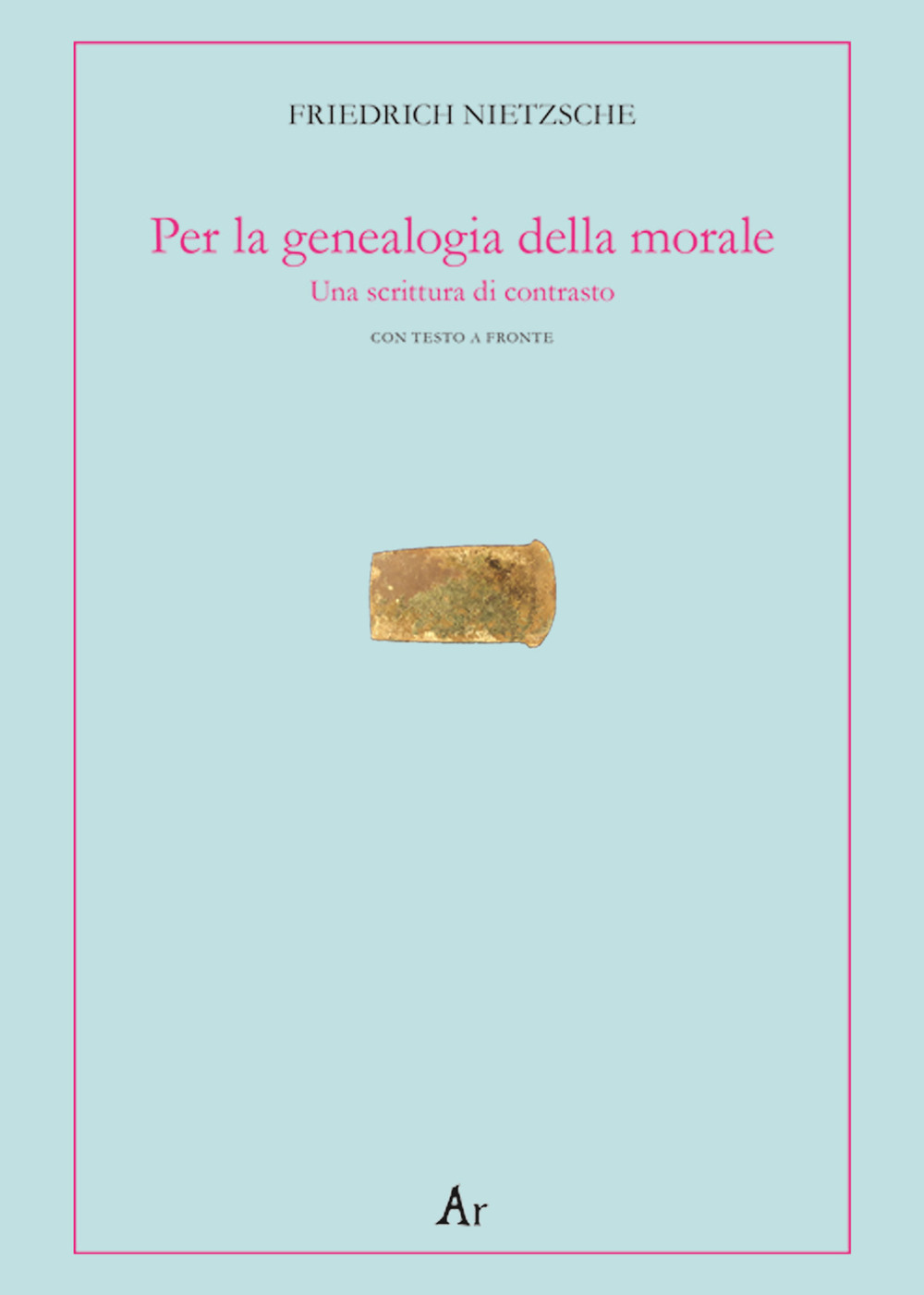 Per la genealogia della morale. Una scrittura di contrasto. Testo tedesco a fronte