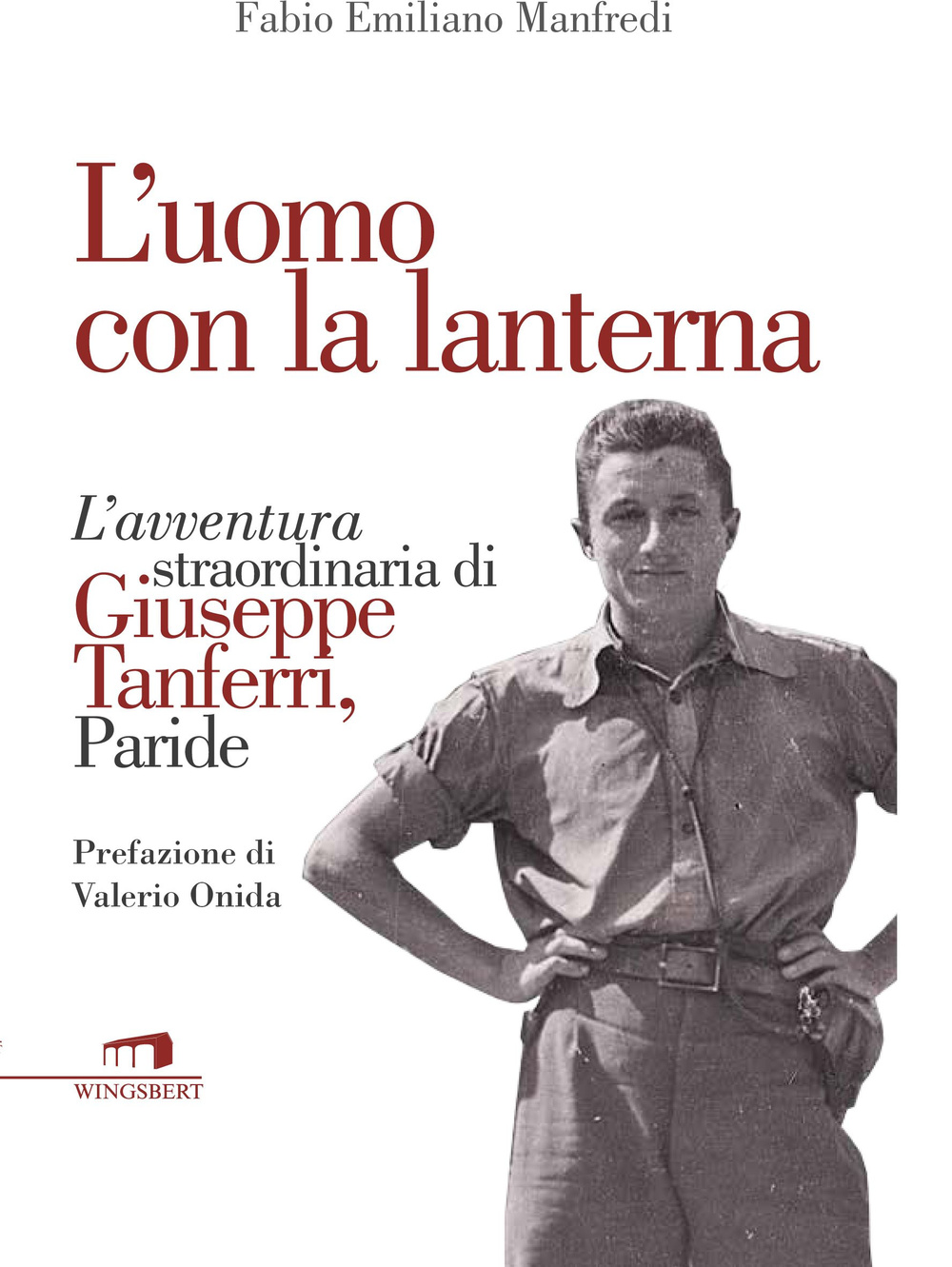 L'uomo con la lanterna. L'avventura straordinaria di Giuseppe Tanferri, Paride