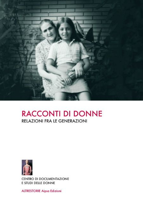 Racconti di donne. Relazioni fra le generazioni