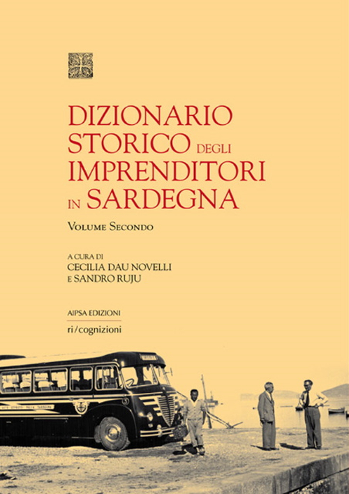 Dizionario storico degli imprenditori in Sardegna. Vol. 2