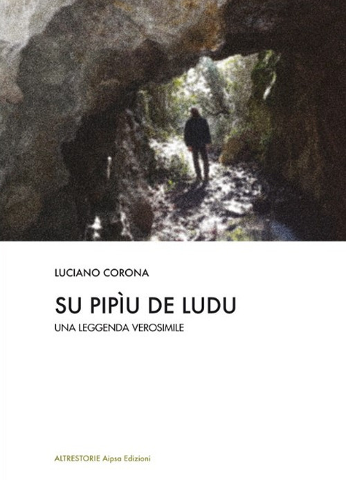 Su pipìu de ludu. Una leggenda verosimile