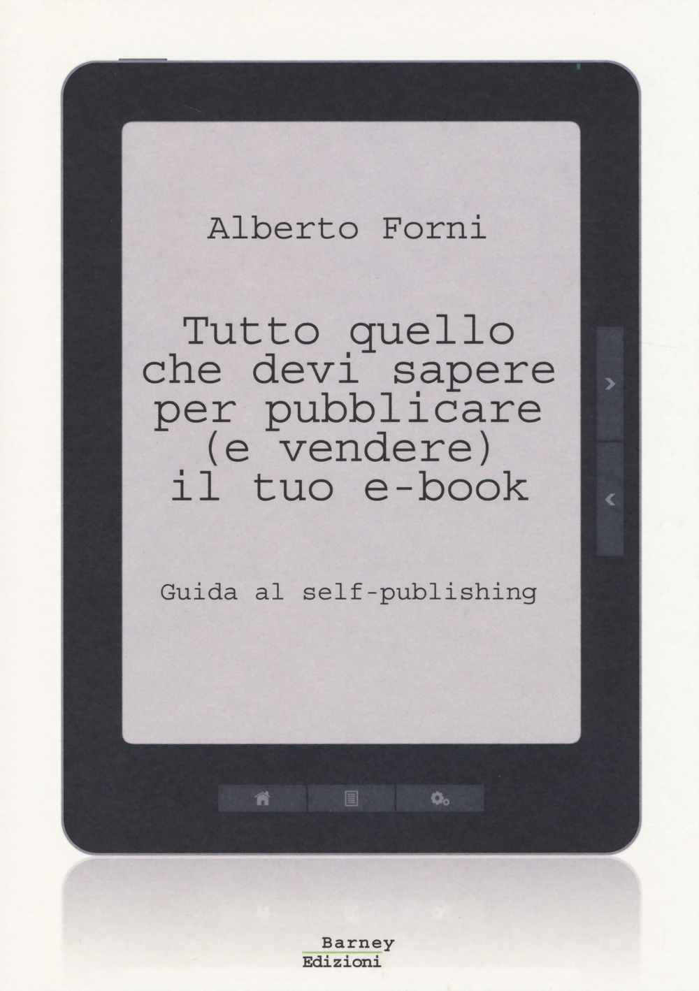 Tutto quello che devi sapere per pubblicare (e vendere) il tuo e-book. Guida al self-publishing