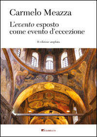 L'evento esposto come evento d'eccezione. Materiali per un pensiero neocritico. Ediz. ampliata