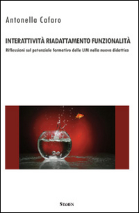 Interattività, riadattamento, funzionalità. Riflessioni sul potenziale formativo delle LIM nella nuova didattica