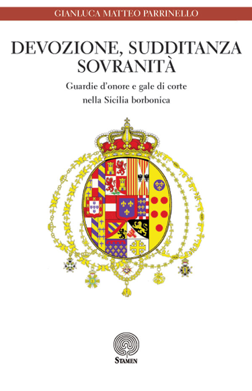 Devozione, sudditanza, sovranità. Guardie d'onore e gale di corte nella Sicilia borbonica