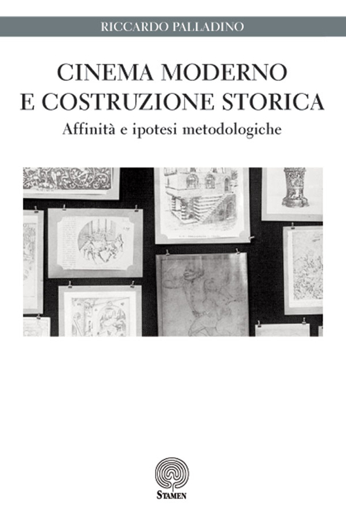Cinema moderno e costruzione storica. Affinità e ipotesi metodologiche