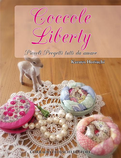 Coccole liberty. Piccoli progetti tutti da amare. Ediz. illustrata