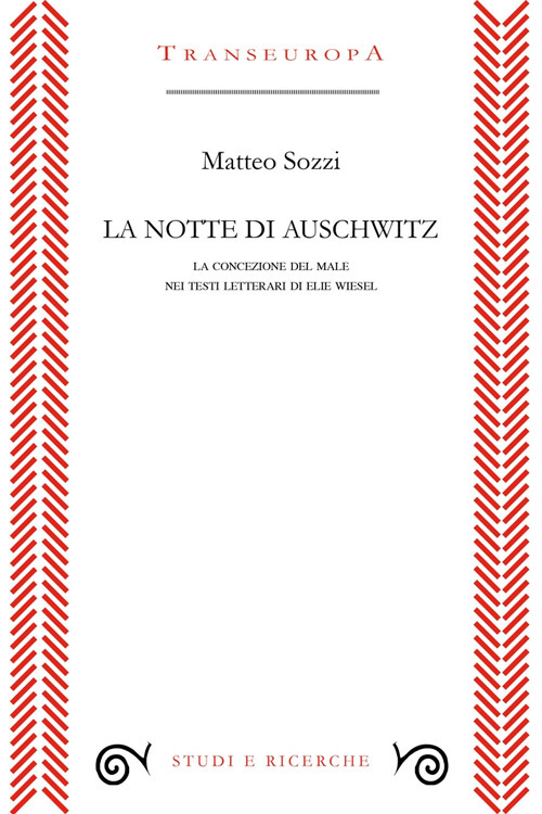 La notte di Auschwitz. La concezione del male nei testi letterari di Elie Wiesel