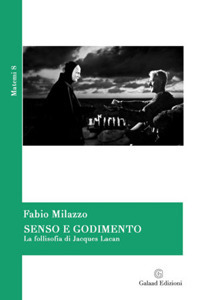 Senso e godimento. La follisofia di Jacques Lacan