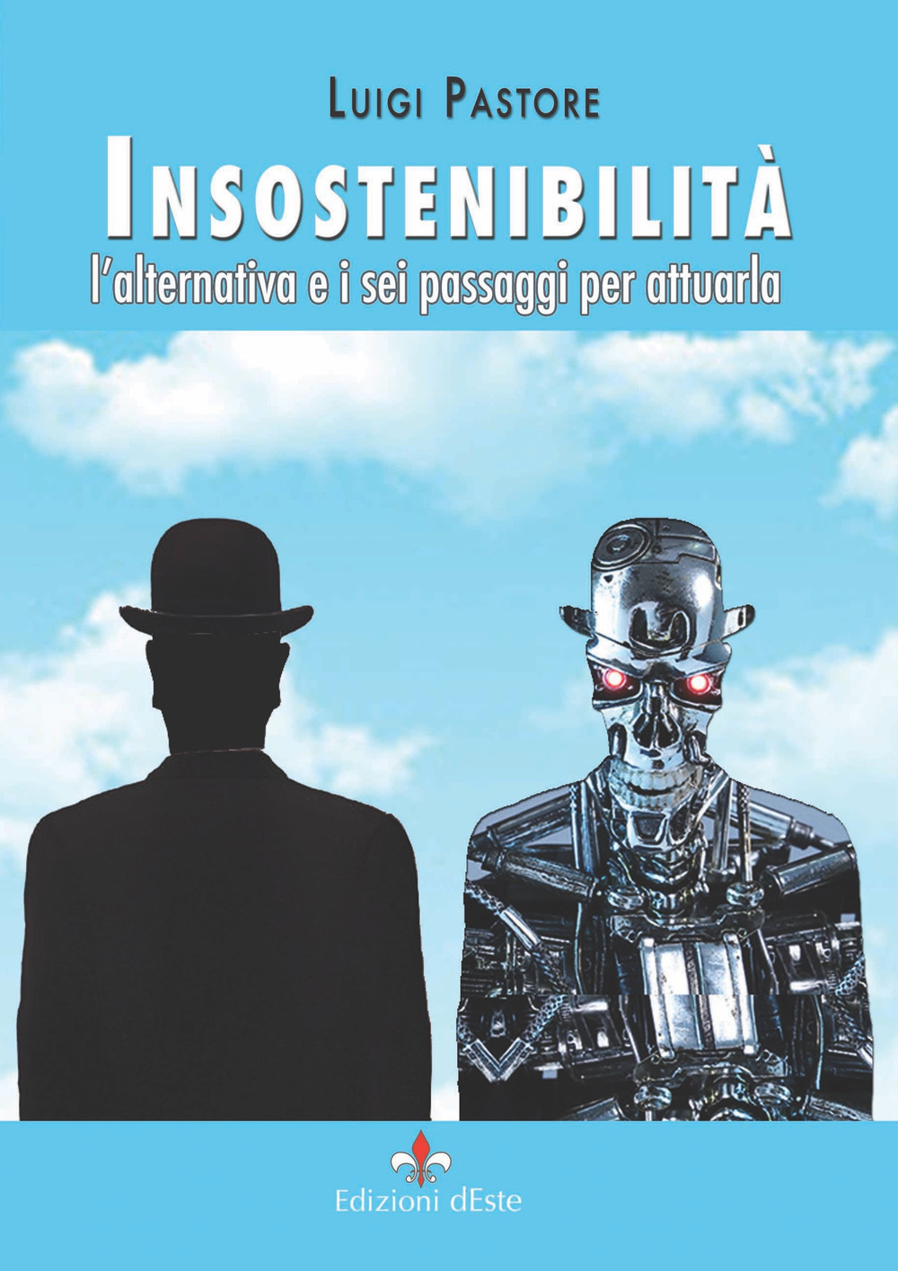 Insostenibilità. L'alternativa e i sei passaggi per attuarla