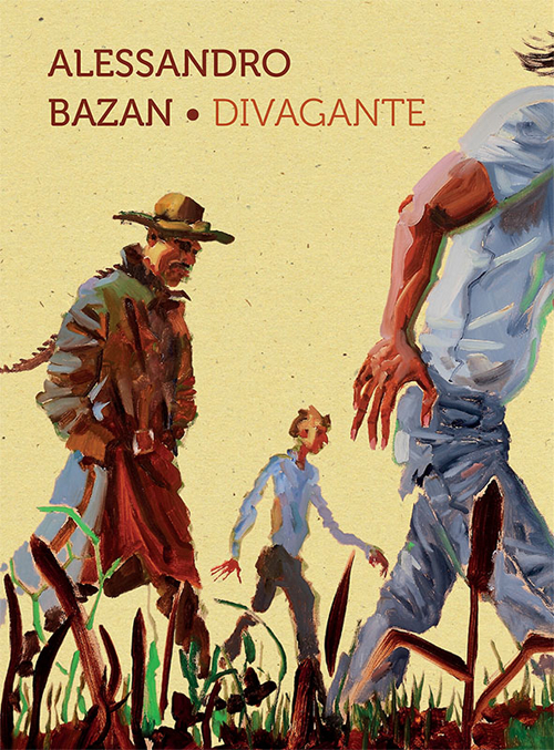 Alessandro Bazan. Divagante. Catalogo della mostra (Marsala, 16 luglio-16 ottobre 2016). Ediz. italiana e inglese