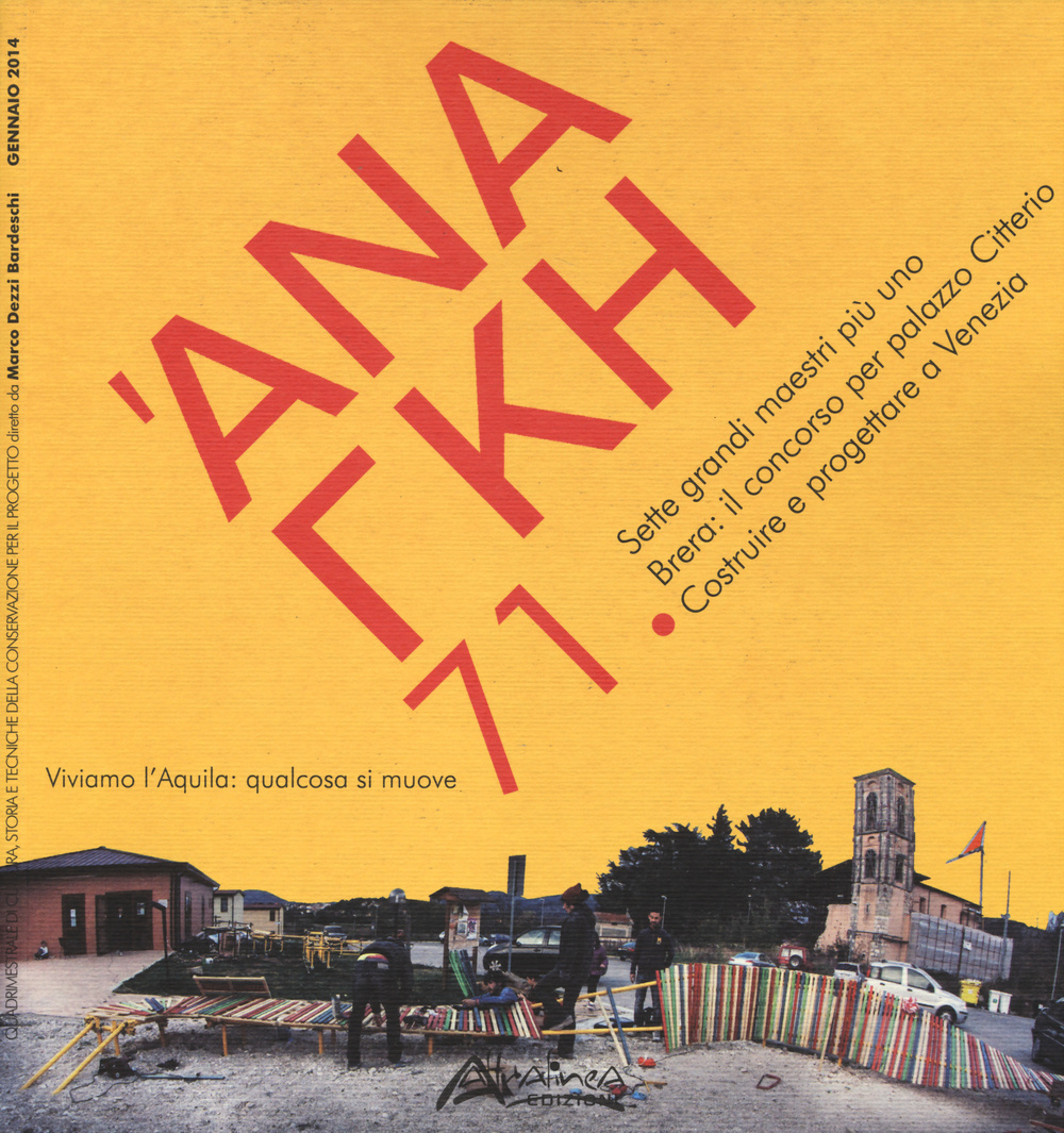 'Ananke. Quadrimestrale di cultura, storia e tecniche della conservazione per il progetto (2014). Vol. 71: Sette grandi maestri più uno. Brera: il concorso per palazzo Citterio. Costruire e progettare a Venezia
