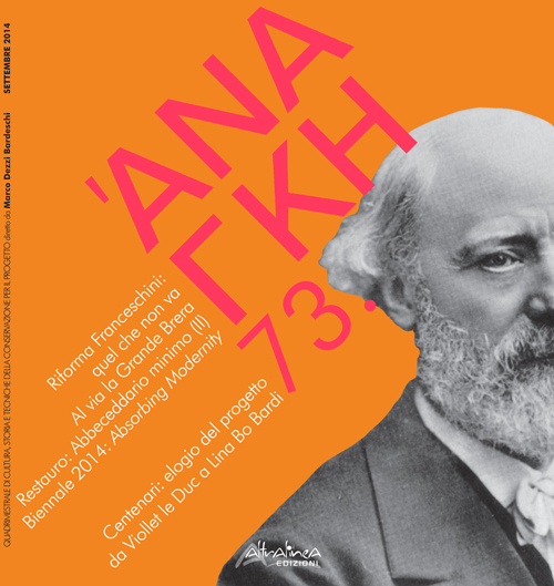 'Ananke. Quadrimestrale di cultura, storia e tecniche della conservazione per il progetto (2014). Vol. 73: Riforma Franceschini: quel che non va. Al via la Grande Brera...