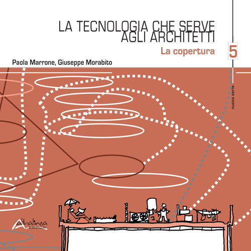 La tecnologia che serve agli architetti. La copertura. Vol. 5