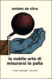 La nobile arte di misurarsi la palla