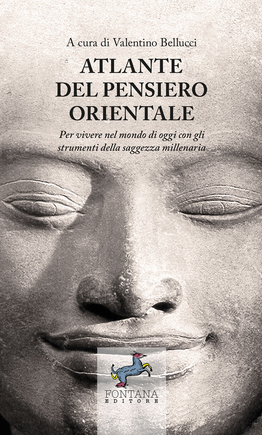 Atlante del pensiero orientale. Per vivere nel mondo di oggi con gli strumenti della saggezza millenaria