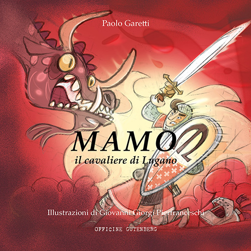 Mamo il cavaliere di Lugano. Ediz. illustrata