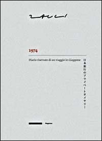 Carlo Zauli. 1974. Diario riservato di un viaggio in Giappone. Ediz. italiana e giapponese