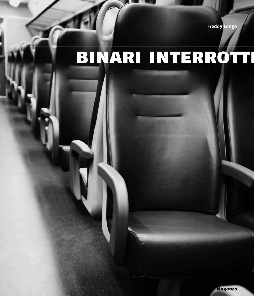 Binari interrotti. Freddy Longo. Ediz. illustrata